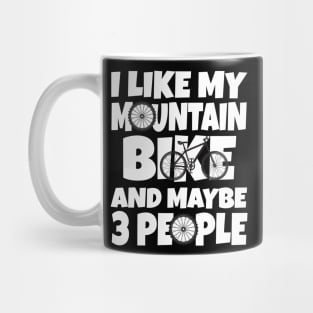 I like my mountain bike and maybe 3 people Mug